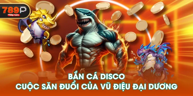 Bắn Cá Disco
