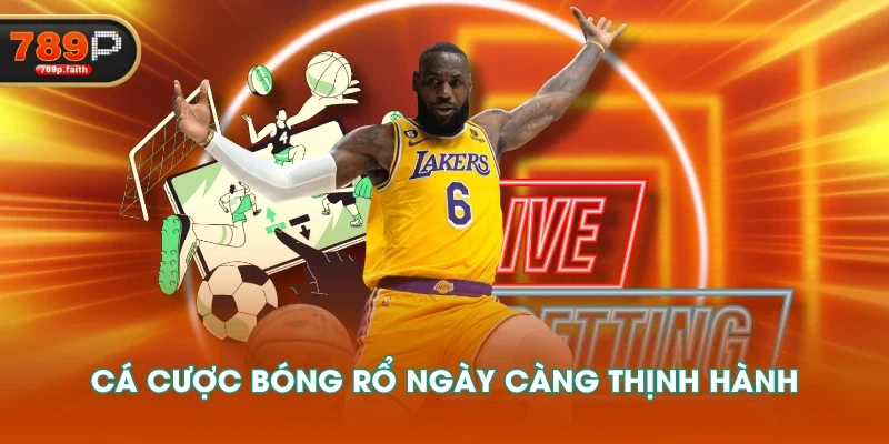 Cá cược bóng rổ ngày càng thịnh hành