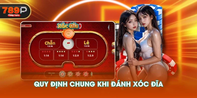 Quy định chung khi đánh xóc đĩa