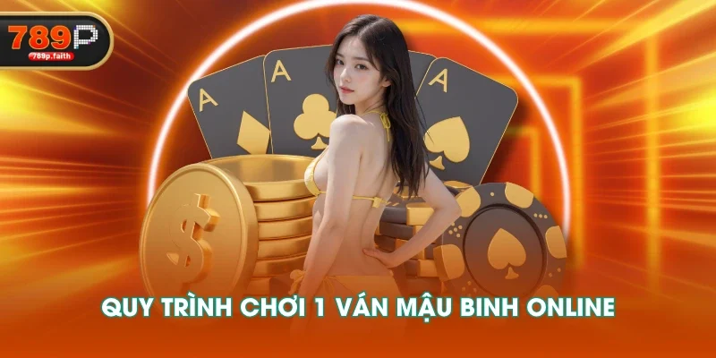 Quy trình chơi 1 ván Mậu binh online