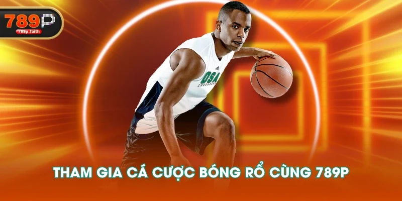 Tham gia cá cược bóng rổ cùng 789P