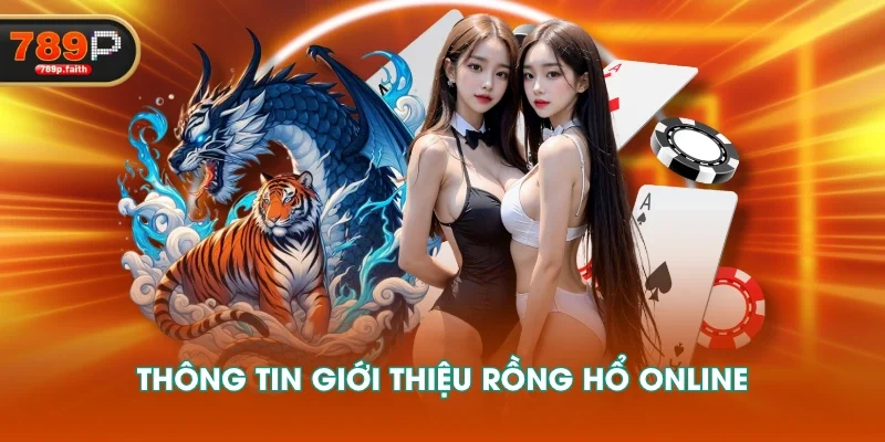 Thông tin giới thiệu rồng hổ online