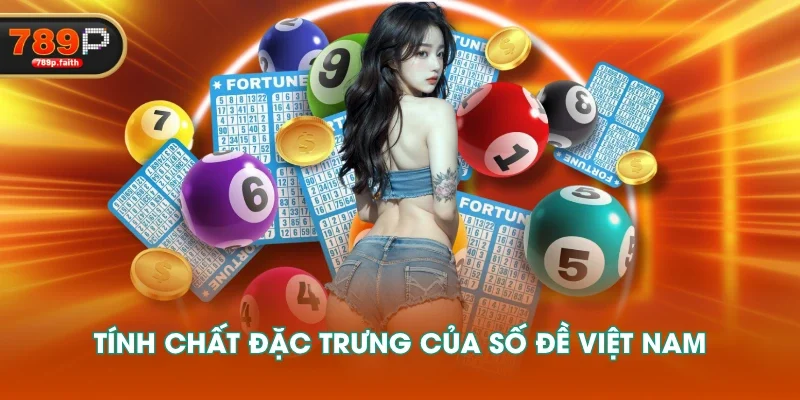 Tính chất đặc trưng của số đề Việt Nam